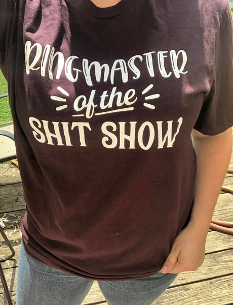 Ringmaster Of The Sh*t Show Tee