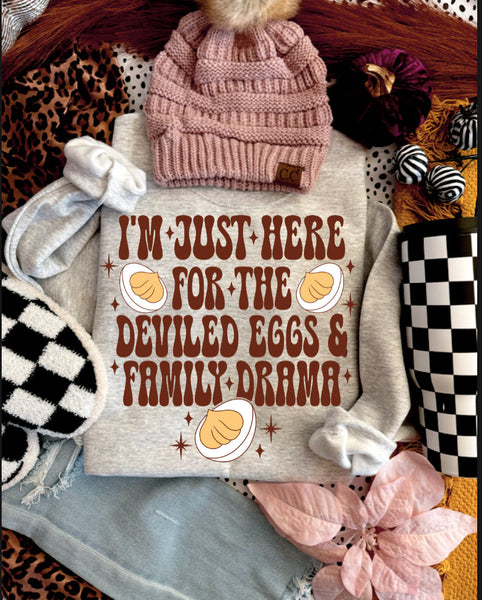 I’m Just Here For The Deviled Eggs & Family Drama Sweatshirt