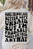 Something’s Are Better Left Unsaid But I’m Probably Gonna Say Them Anyway Sweatshirt