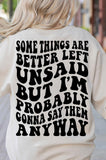 Something’s Are Better Left Unsaid But I’m Probably Gonna Say Them Anyway Sweatshirt