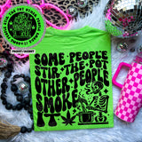 Some People Stir The Pot Other People Smoke It Tee