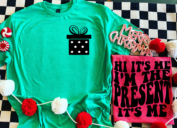 Hi It’s Me I’m The Present Tee