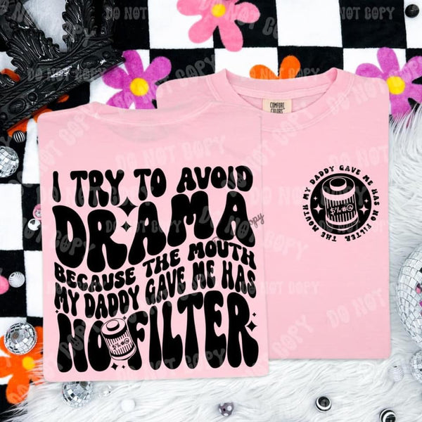 The Mouth My Daddy Gave Me Has No Filter Tee