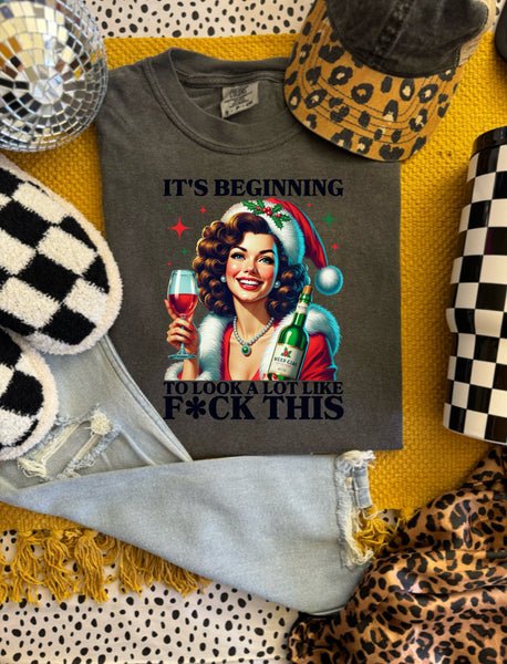 It's Beginning To Look A Lot Like F*ck This Tee