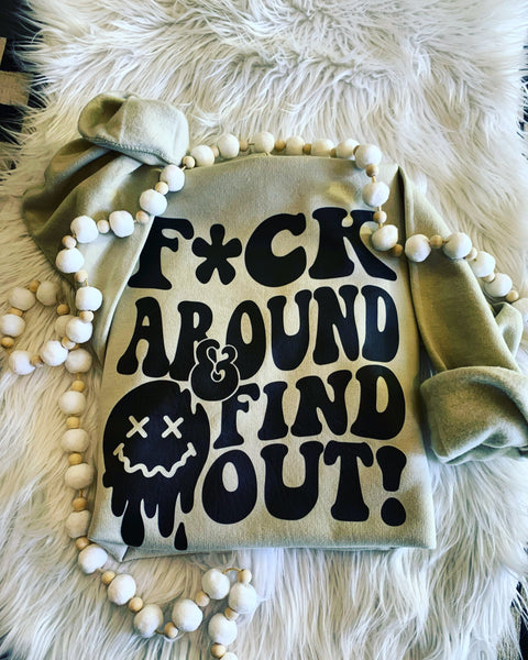 F*ck Around & Find Out Sweatshirt