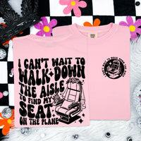 I Can’t Wait To Walk Down The Aisle Tee