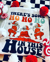 There's Some Ho Ho Ho In This House Sweatshirt