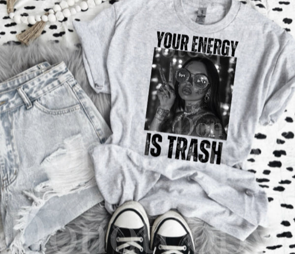 Your Energy Is Trash Tee