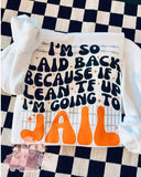 I’m So Laid Back Because If I Lean TF Up I’m Going To Jail Sweatshirt