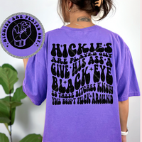 Hickies Are Played Out Tee
