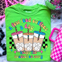 A Few Iced Coffees A Day To Keep The Headache Away Tee