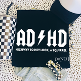 ADHD Highway To … Hey Look A Squirrel Tee