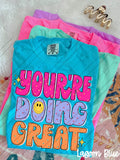 You're Doing Great Tee