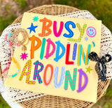 Busy Piddlin Around Tee