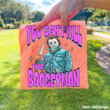 You Cant Kill The Boogeyman Tee