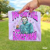 You Cant Kill The Boogeyman Tee