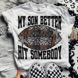My Son Better Hit Somebody Tee