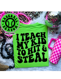 I Teach My Kid To Hit & Steal Tee