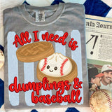 All I Need Is Dumplings & Baseball Tee