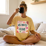 Always be Kind Tee