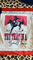 Try That In A Small Town Tee