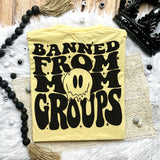 Banned From Mom Groups Tee