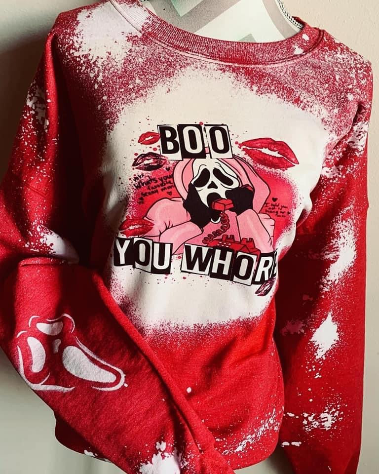 Boo You Whore Sweatshirt