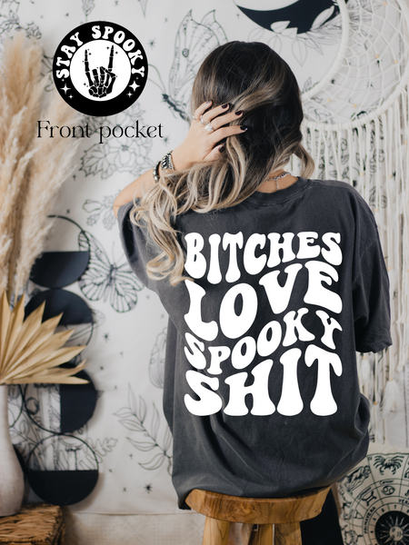 B*tches Love Spooky Sh*t Tee