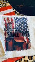Try That In A Small Town Tee
