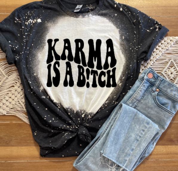 Karma is a B!tch Tee