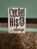 I've Got His 6 Always Air Freshener {Choose Your Own Scent}