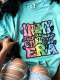 In My F*uck Around & Find Out Era Tee