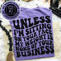 Unless I&#39;m Sitting On Your Face Tee