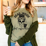 Dead Inside But Caffeinated Tee