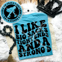 I Like Big Sacks Tight Ends & A Strong D Tee