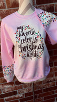 My Favorite Color Is Christmas Lights Sweatshirt