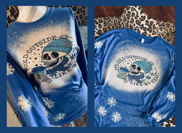 It’s Cold Outside Like My Heart Tee