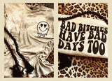 Bad B*tches Have Bad Days Too Tee
