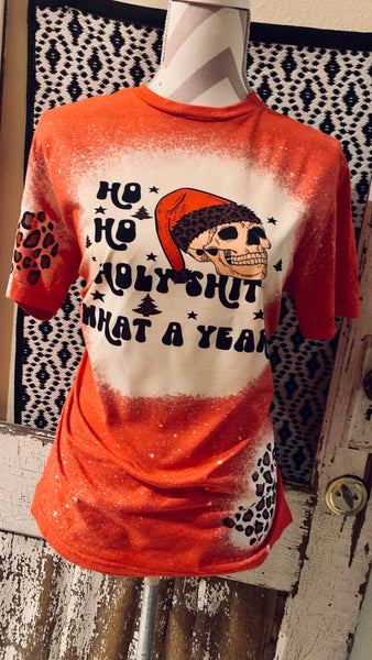 Ho Ho Holy Sh*t What A Year Tee