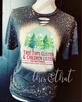 Tree Tops Glisten & Children Listen To Nothing Distressed Tee