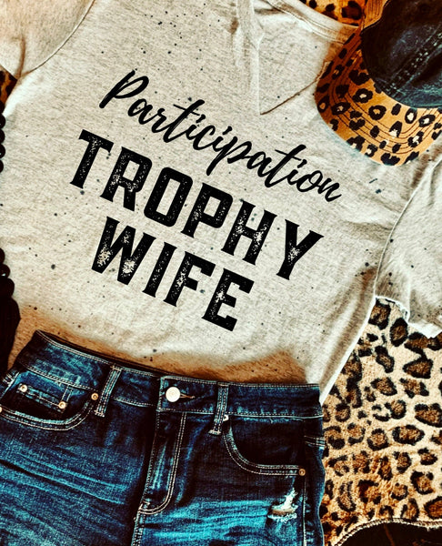 Participation Trophy Wife Distressed Tee