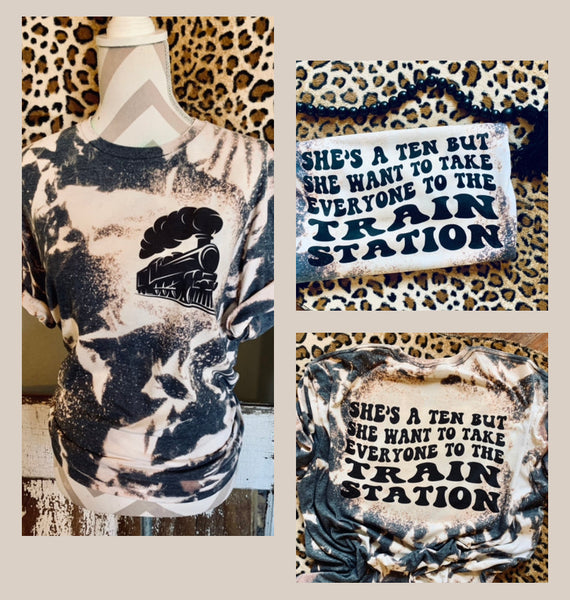 She’s A Ten But She Wants To Take Everyone To The Train Station Tee