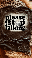 Please Stop Talking Tee